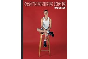 Catherine Opie: To Be Seen