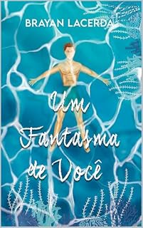 Livro Um Fantasma de Você (Pássaros e Fantasmas Livro 1)