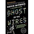 Ghost in the Wires: My Adventures as the World's Most Wanted Hacker