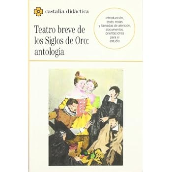 Teatro breve de los Siglos de Oro . (CASTALIA DIDACTICA. C/D.) Teatro breve de los Siglos de Oro . (CASTALIA DIDACTICA. C/D.)