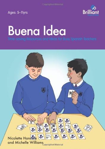 Buena Idea: Time-saving Resources and Ideas for Busy Spanish Teachers