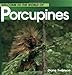 Welcome to the World of Porcupines (Welcome to the World Series)