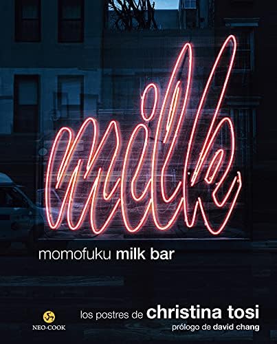 Momofuku Milk Bar: A Cookbook: Tosi, Christina, Chang, David