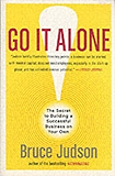 Go It Alone!: The Secret to Building a Successful Business on Your Own