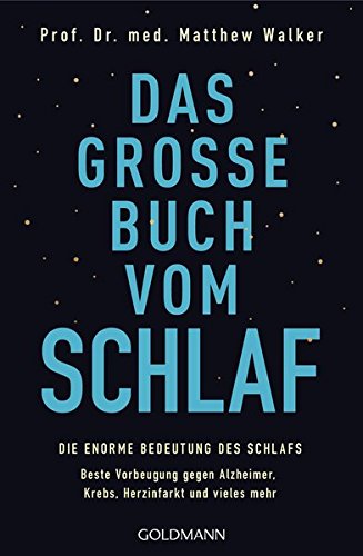 Download Das Grosse Buch Vom Schlaf Neue Wissenschaftliche Erkenntnisse Zu Gesundheit Wohlbefinden Und Langem Leben Pdf Prof Dr Med Matthew Walker Specolhiaga