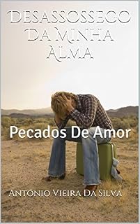 Livro Desassossego Da Minha Alma: Pecados De Amor