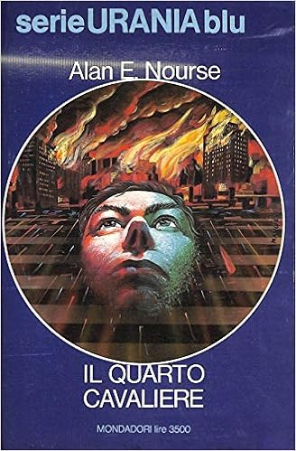 Alan E. Nourse - Il quarto cavaliere (1984)