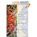 Ways of Meeting and the Theology of Religions (Transcending Boundaries in Philosophy and Theology)