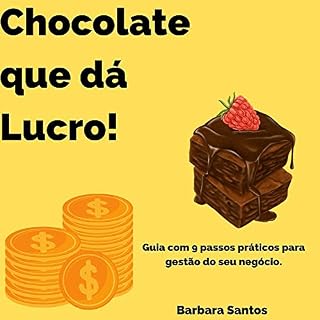 Livro Chocolate que dá lucro: 9 passos práticos para gestão do seu negócio