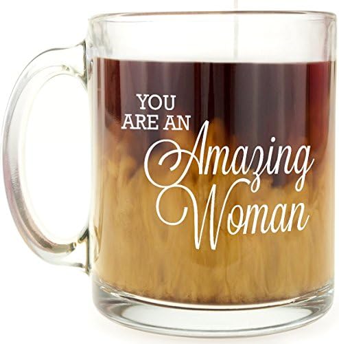 Inspiring Mug - You are an amazing woman - 13 OZ Glass Coffee Mug - Gift for BFF, girlfriend, wife