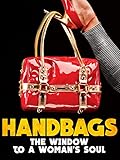 Handbags: The Window to a Woman's Soul