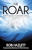 The Roar: God's Sound In A Raging World
