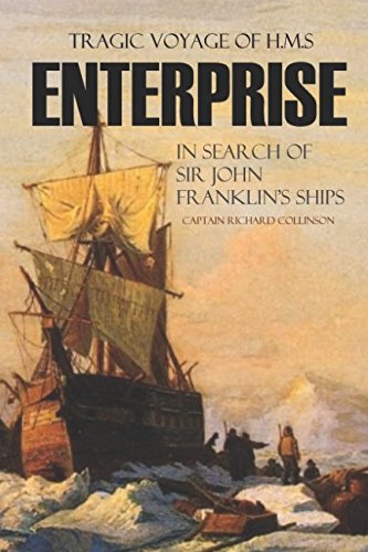 Tragic Voyage of the H.M.S. Enterprise 1850-55 (Abridged, Annotated)