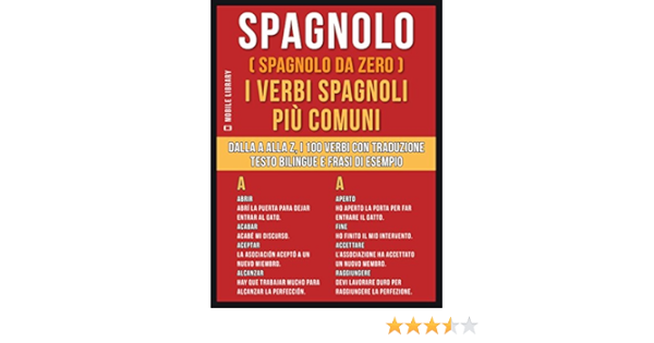Amazon Com Spagnolo Spagnolo Da Zero I Verbi Spagnoli Piu Comuni Dalla A Alla Z I 100 Verbi Con Traduzione Testo Bilingue E Frasi Di Esempio Foreign Language Learning Guides Italian