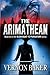 The Arimathean: Book (Volume 2) by Vernon J. Baker