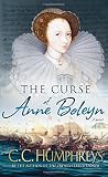 The Curse of Anne Boleyn: A Novel by C.C. Humphreys