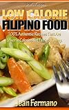 Jean's Recipes:  Low Calorie Filipino Food. 100% Authentic Recipes That Are Lower In Calories Yet Taste Yummy.