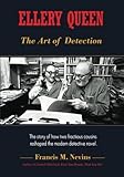 Ellery Queen: The Art of Detection: The story of how two fractious cousins reshaped the modern detective novel.