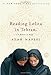 Reading Lolita in Tehran: A Memoir in Books - Book by Azar Nafisi