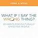 What if I Say the Wrong Thing?: 25 Habits for Culturally Effective People