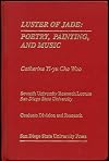 Luster of Jade: Poetry, Painting and Music.