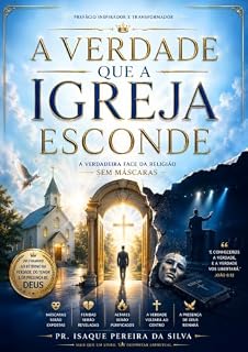 Livro A VERDADE QUE A IGREJA ESCONDE: A VERDADEIRA FACE DA RELIGIÃO SEM MÁSCARAS (SÉRIE NOVA ALIANÇA)