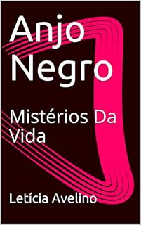 Livro Anjo Negro: Mistérios Da Vida