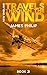 Travels Through The Wind (New England Book 3) by James Philip