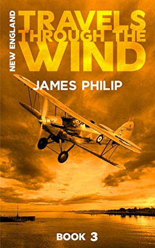 Travels Through The Wind (New England Book 3) by James Philip