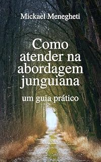 Livro Como atender na abordagem junguiana: um guia prático