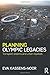 Planning Olympic Legacies: Transport Dreams and Urban Realities