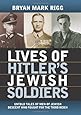 Lives of Hitler's Jewish Soldiers: Untold Tales of Men of Jewish Descent Who Fought for the Third Reich (Modern War Studies (Hardcover))
