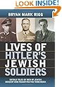 Lives of Hitler's Jewish Soldiers: Untold Tales of Men of Jewish Descent Who Fought for the Third Reich (Modern War Studies)