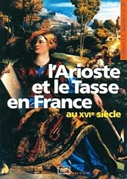 L' Arioste et le Tasse en France au XVIe siècle