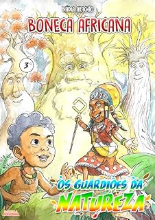 Livro Os Guardiões da Natureza: Boneca Africana (O mundo Educativo da Boneca Africana Livro 3)