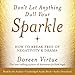 Don't Let Anything Dull Your Sparkle: How to Break Free of Negativity and Drama