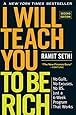 I Will Teach You to Be Rich, Second Edition: No Guilt. No Excuses. No B.S. Just a 6-Week Program That Works.