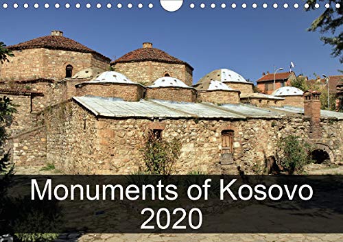 Monuments of Kosovo 2020 2020: The best photos from Wiki Loves Monuments, the world's largest photo competition on Wikipedia (Calvendo Places) by 