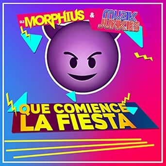 Que Comience La Fiesta Feat Muzik Junkies By Dj Morphius On Amazon Music Amazon Com