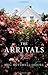 The Arrivals: A Novel