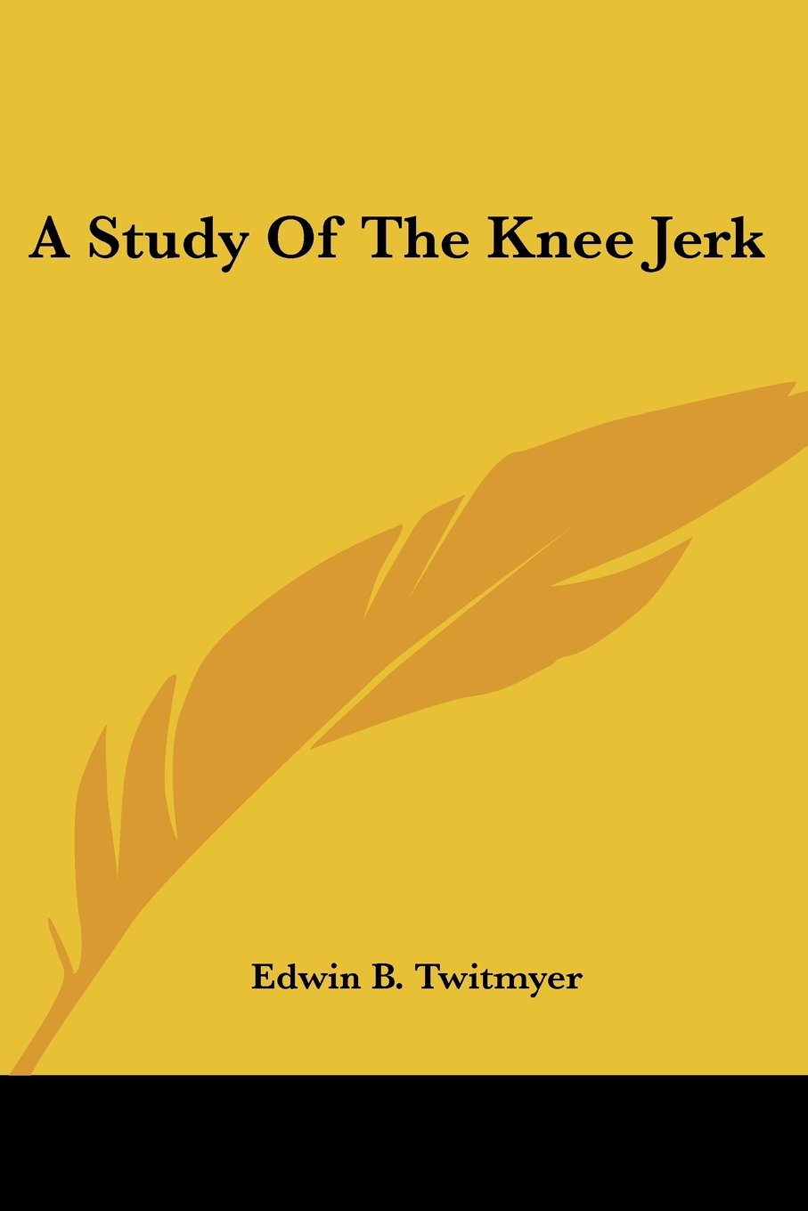 A Study Of The Knee Jerk Edwin B Twitmyer 9780548505175 - 
