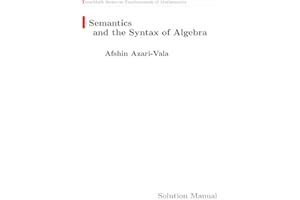 Semantics and the Syntax of Algebra Solution Manual