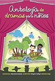 Antologia de Dramas Para Ninos (Spanish Edition) by 