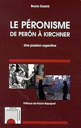 Le  péronisme, de Perón à Kirchner