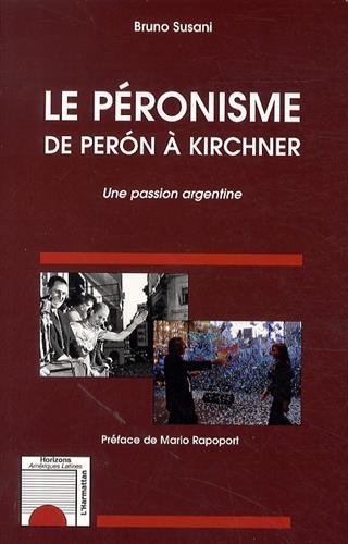 Le  péronisme, de Perón à Kirchner