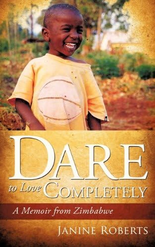 Dare to Love Completely Paperback โ 15 July 2009