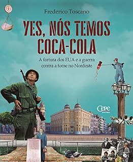 Livro Yes, nós temos Coca-Cola : a fartura dos EUA e a guerra contra a fome no Nordeste