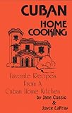 Cuban Home Cooking: Favorite Recipes from a Cuban Home Kitchen
