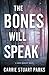 The Bones Will Speak (A Gwen Marcey Novel Book 2) by Carrie Stuart Parks