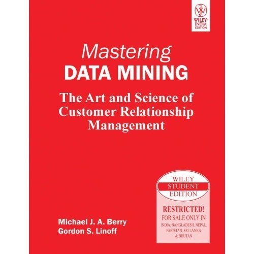Mastering Data Mining The Art And Science Of Customer -